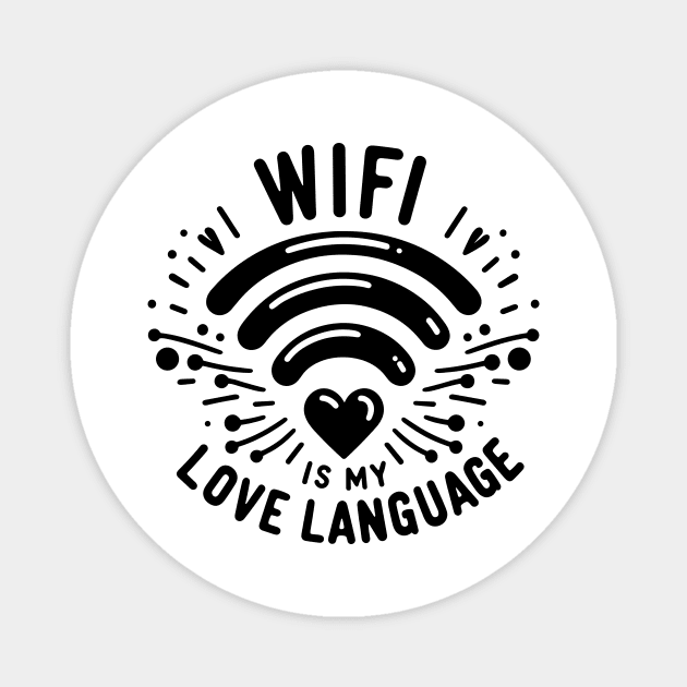 WIFI is My Love Language Magnet by Frank Ring